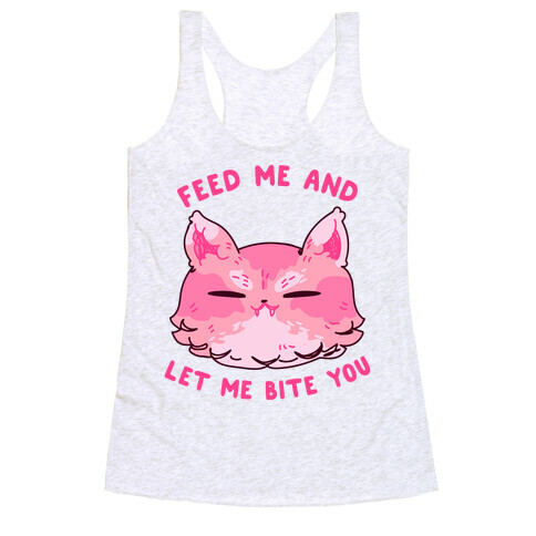 Feed Me And Let Me Bite You Racerback Tank Top