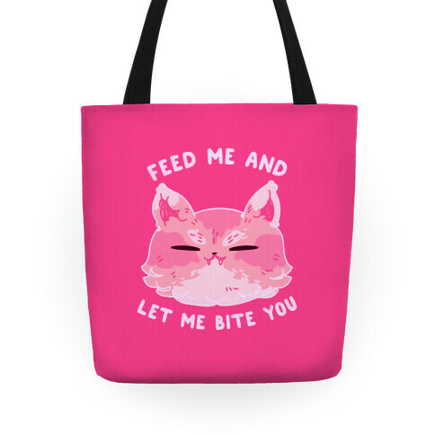 Feed Me And Let Me Bite You Tote