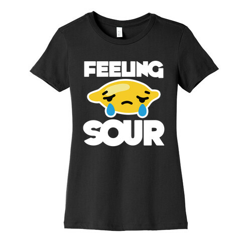 Feeling Sour Womens T-Shirt