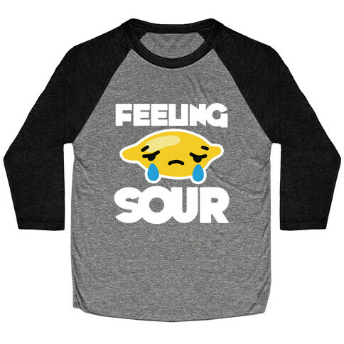 Feeling Sour Baseball Tee