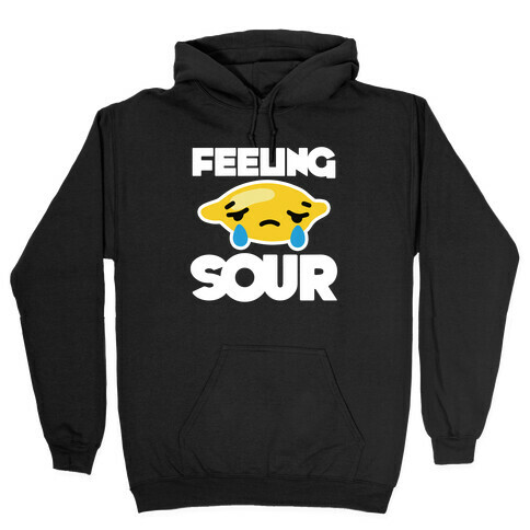 Feeling Sour Hooded Sweatshirt