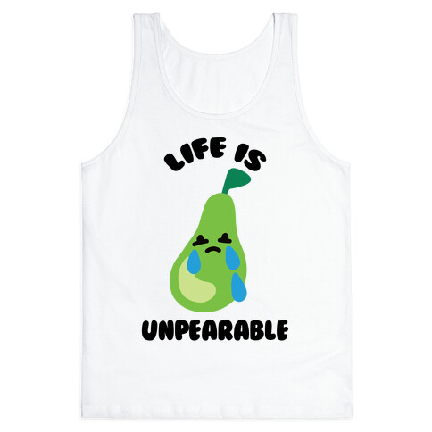 Life Is Unpearable Tank Top