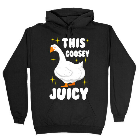 This Goosey Juicy Hooded Sweatshirt