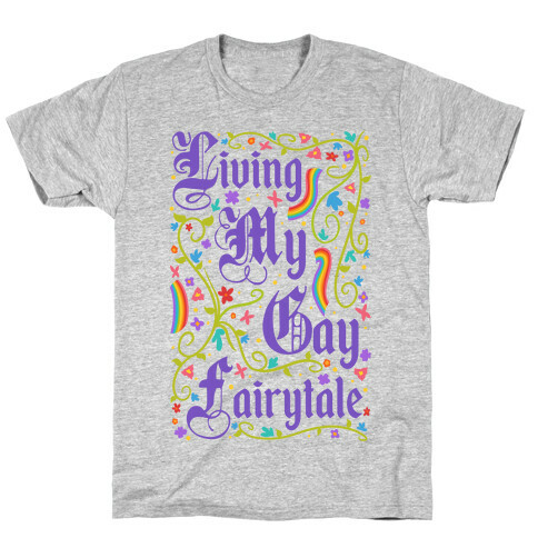 Living My Gay Fairytale T-Shirt