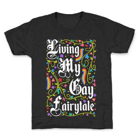 Living My Gay Fairytale Kids T-Shirt