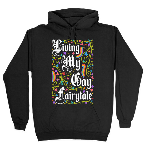 Living My Gay Fairytale Hooded Sweatshirt
