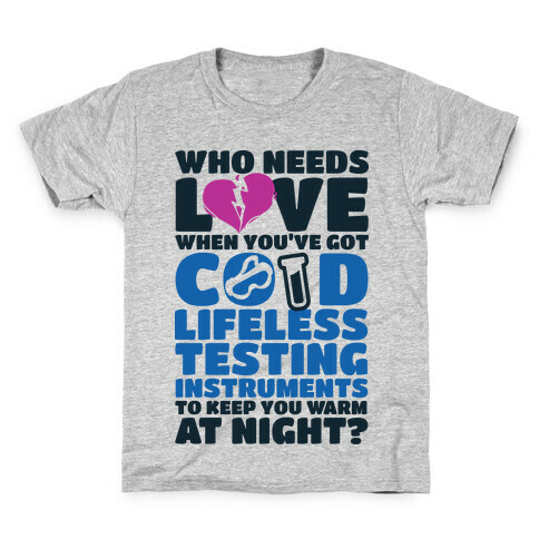 Cold Lifeless Testing Instruments Kids T-Shirt