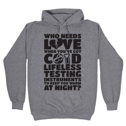 Cold Lifeless Testing Instruments Hooded Sweatshirt