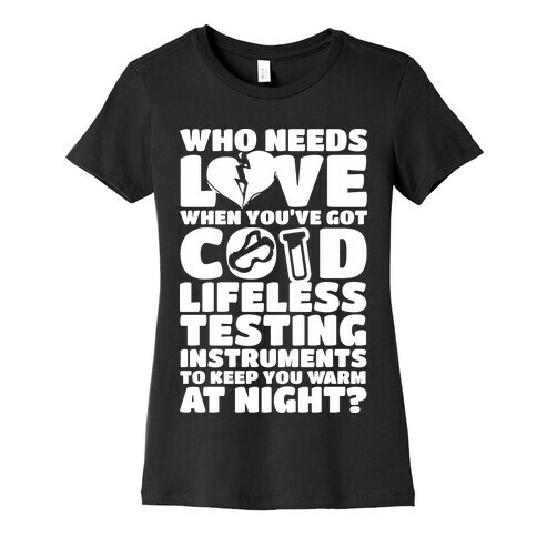 Cold Lifeless Testing Instruments Womens T-Shirt