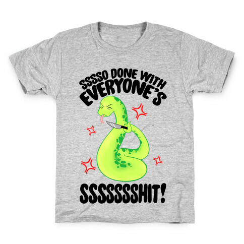 Sssso Done With Everyone's SSSSSSShit! Kids T-Shirt