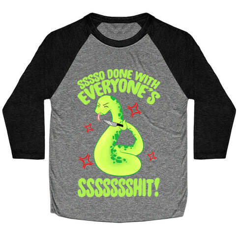 Sssso Done With Everyone's SSSSSSShit! Baseball Tee