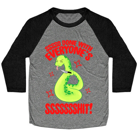 Sssso Done With Everyone's SSSSSSShit! Baseball Tee