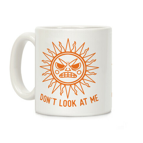 Don't Look At Me Sun Coffee Mug