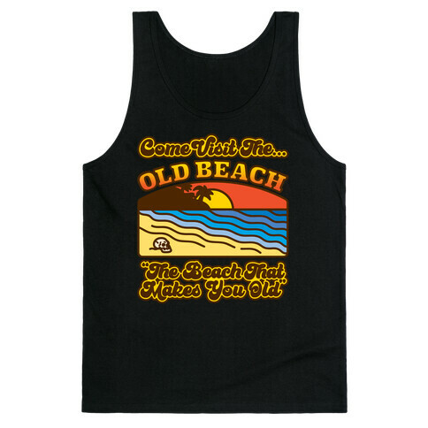 Come Visit The Old Beach Parody Tank Top