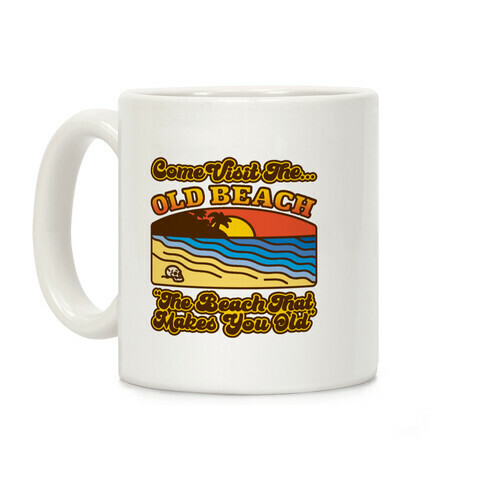 Come Visit The Old Beach Parody Coffee Mug