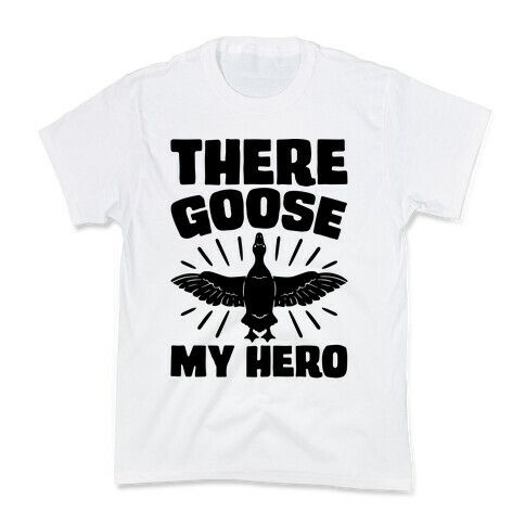 There Goose My Hero Parody Kids T-Shirt