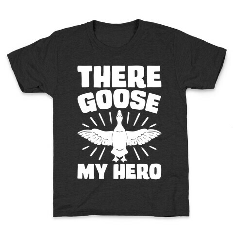 There Goose My Hero Parody Kids T-Shirt