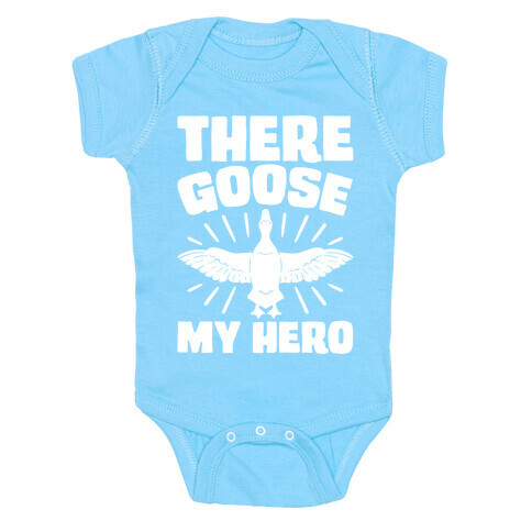 There Goose My Hero Parody Baby One-Piece