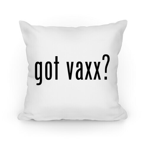 Got Vaxx? Pillow