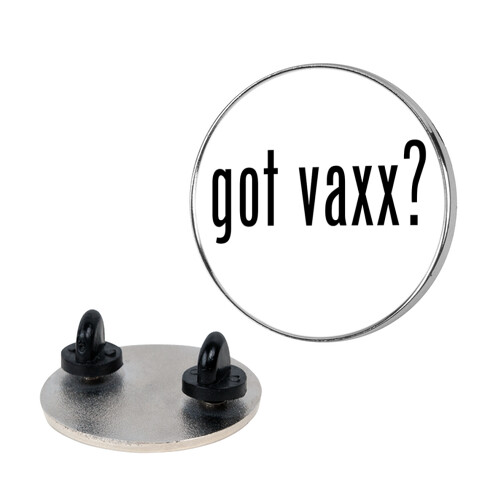 Got Vaxx? Pin