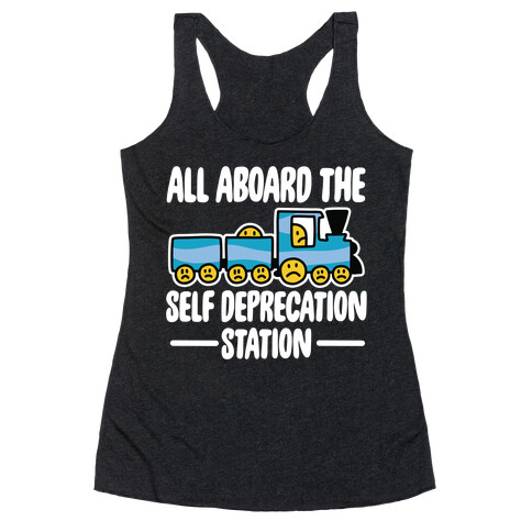 All Aboard the Self Deprecation Station Racerback Tank Top