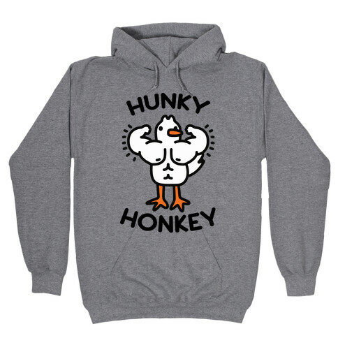 Hunky Honkey Hooded Sweatshirt