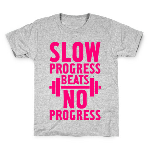 Slow Progress Beats No Progress Kids T-Shirt