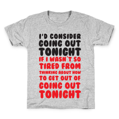 I'd Consider Going Out Tonight Kids T-Shirt