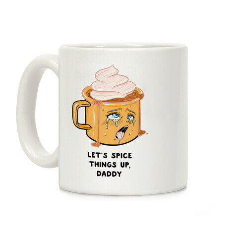 Let's Spice Things Up Daddy Coffee Mug