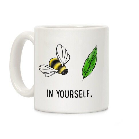 Bee Leaf In Yourself Coffee Mug