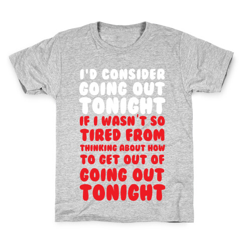 I'd Consider Going Out Tonight Kids T-Shirt