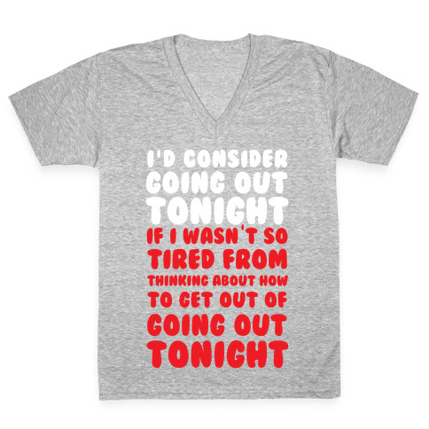 I'd Consider Going Out Tonight V-Neck Tee Shirt