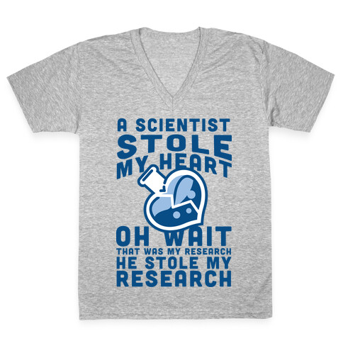A Scientist Stole My Research V-Neck Tee Shirt