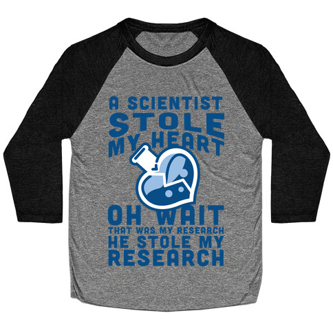 A Scientist Stole My Research Baseball Tee