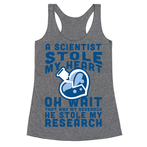 A Scientist Stole My Research Racerback Tank Top