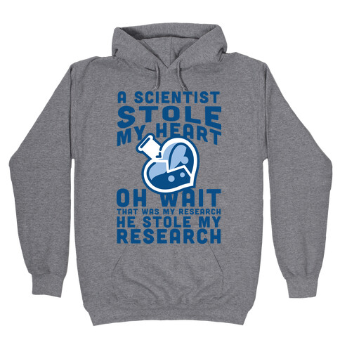 A Scientist Stole My Research Hooded Sweatshirt