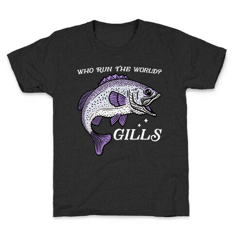 Who Run The World? Gills Kids T-Shirt