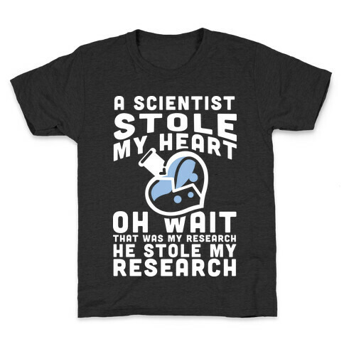 A Scientist Stole My Research Kids T-Shirt