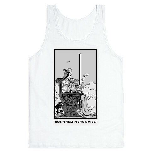 Don't Tell Me To Smile (Queen Of Swords Tarot) Tank Top