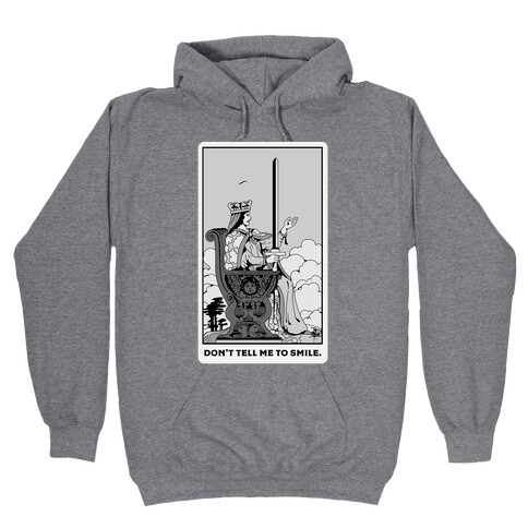 Don't Tell Me To Smile (Queen Of Swords Tarot) Hooded Sweatshirt