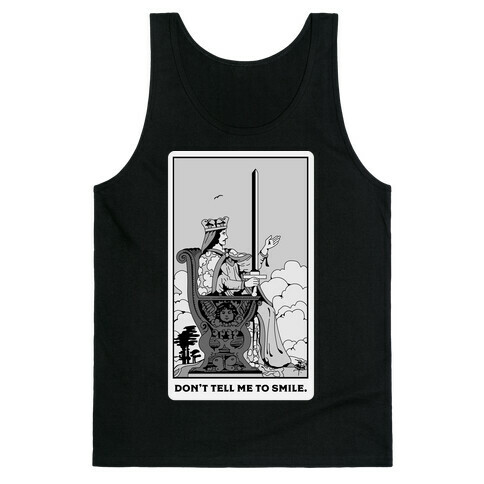 Don't Tell Me To Smile (Queen Of Swords Tarot) Tank Top
