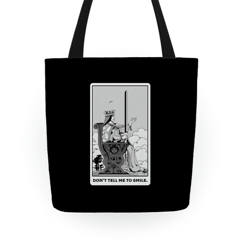 Don't Tell Me To Smile (Queen Of Swords Tarot) Tote