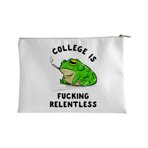 College Is F***ing Relentless Accessory Bag