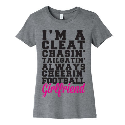 I'm A Cleat Chasin' Tailgatin' Always Cheerin' Football Girlfriend Womens T-Shirt