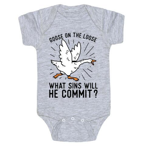 Goose On The Loose, What Sins Will He Commit? Baby One-Piece