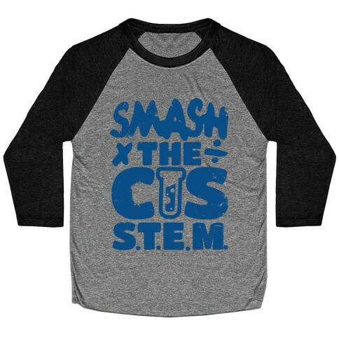 Smash The Cis Stem Baseball Tee