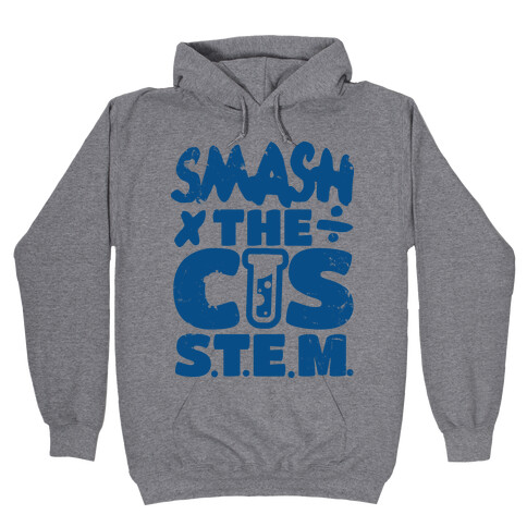 Smash The Cis Stem Hooded Sweatshirt