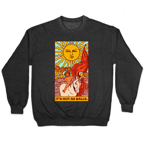 It's Hot As Balls (The Sun Tarot) Pullover