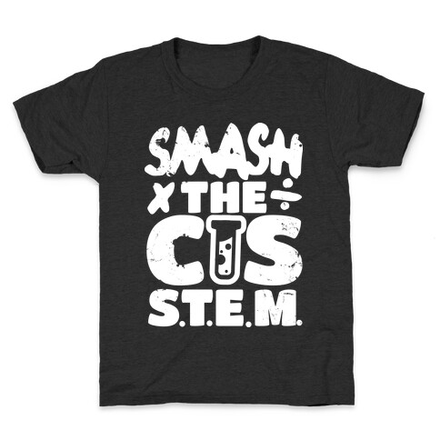Smash The Cis Stem Kids T-Shirt