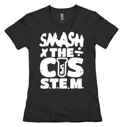 Smash The Cis Stem Womens T-Shirt
